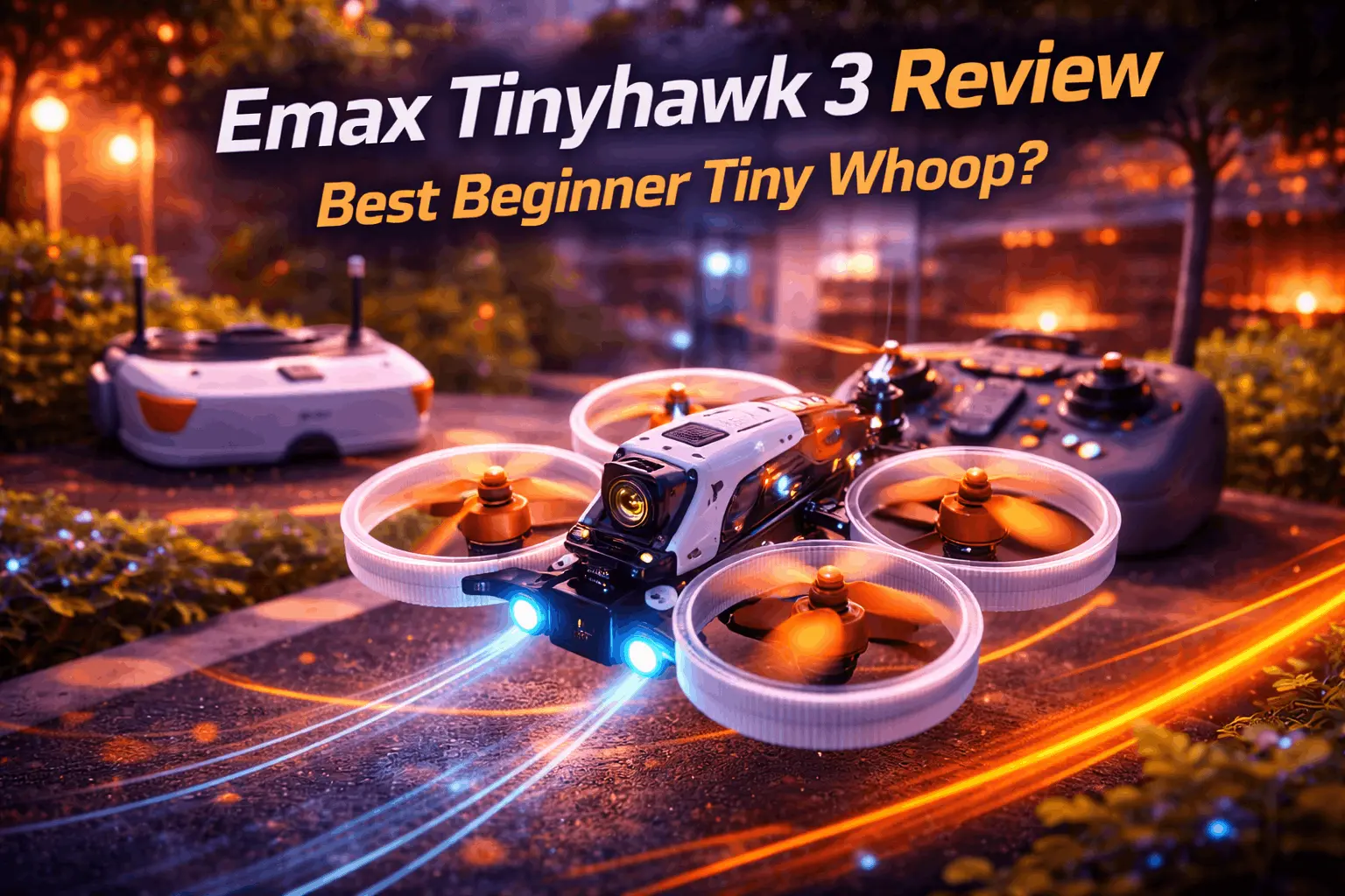 Emax Tinyhawk 3 Review: Best Beginner Tiny Whoop ?