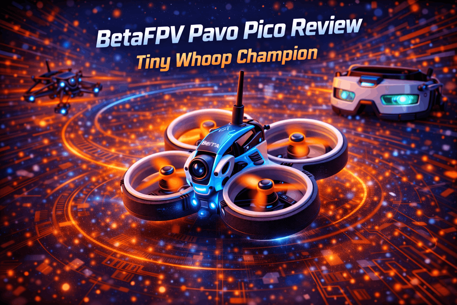 BetaFPV Pavo Pico Review: Tiny Whoop Champion