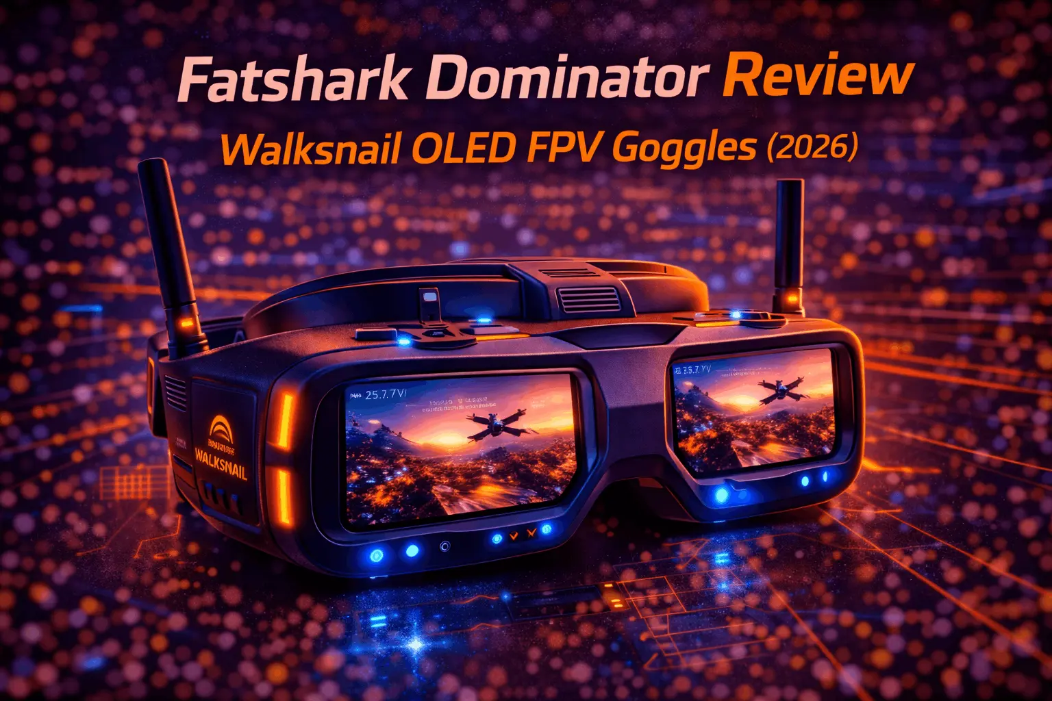 Fatshark Dominator Review: Walksnail OLED FPV Goggles (2026)